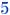 5